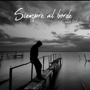 Siempre Al Borde by White Carl