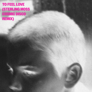 To Feel Love - Sterling Moss Cosmic Disco Remix by Sterling Moss, Alexander Wolfe