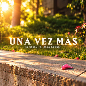 Una vez mas by ALEX KUSKS, El Chelo