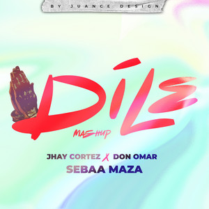 Dile (Mashup) - Remix