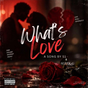 what’s love by SLEEK G, S1