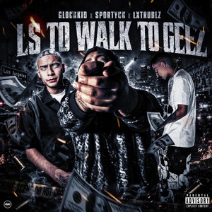 Ls to Walk to Geez by Glockkid, LxTrublz, SportycK, Rawkingfendi