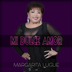 Margarita Lugue - Mi Dulce Amor