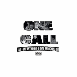 One Call by JayFrmFastMoney, Real Recognize Rio