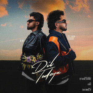 Dil Todeya by Tushar Verma, Kavi