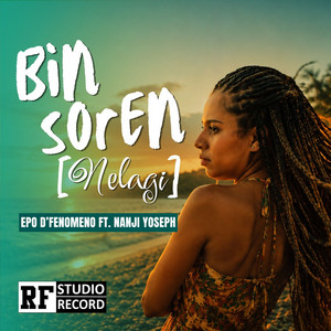 BIN SOREN (NELAGI) by Epo D'Fenomeno, Nanji Yoseph