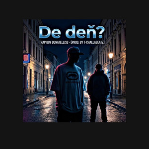 De deň by Trap Boy Donatelliss, T challabeatz