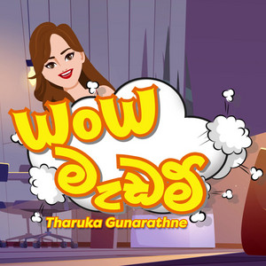 Tharaka Gunarathne - Wow Madam