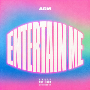 Entertain Me by AGM