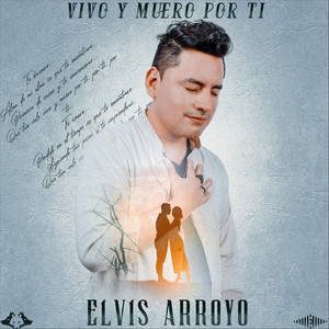 Elvis Arroyo - Vivo y Muero por Ti