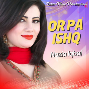 Nazia Iqbal - Or Pa Ishq