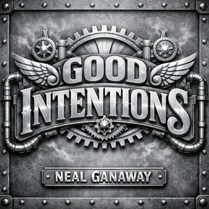 Good Intentions by Neal Ganaway