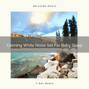 Calming White Noise Set For Baby Sleep album