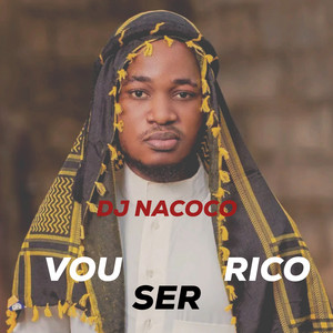 Dj Nacoco - Vou Ser Rico
