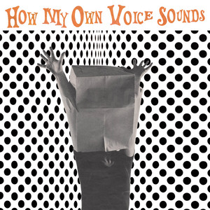 album cover: How My Own Voice Sounds