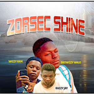 Browzzy Wale - Zorsec Shine (with Wizzy Ram & Razzy Jay)