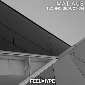 Techno Seduction - Original Mix by Mat Aus