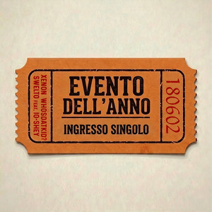 Evento dell'anno by Xenon, Whosdatkid?, Swelto, Io-shey