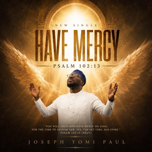 HAVE MERCY by Joseph Yomi Paul