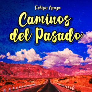 Caminos del Pasado by Felipe Apaza