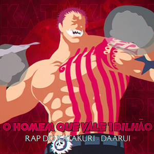 Rap do Katakuri: O Homem Que Vale 1 Bilhão by Daarui