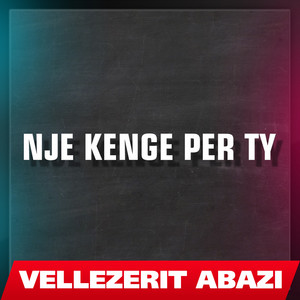Vellezerit Abazi - Nje Kenge Per Ty