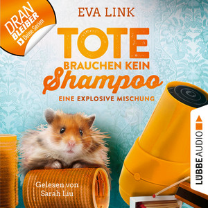 Eine explosive Mischung [Tote brauchen kein Shampoo, Folge 5, Allgäu-Krimi (Ungekürzt)] Audiobook
