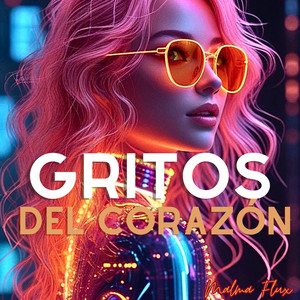 Gritos del corazón by Malma Flux