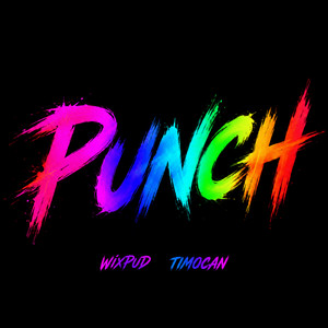 PUNCH by WIXPUD, TIMOCAN