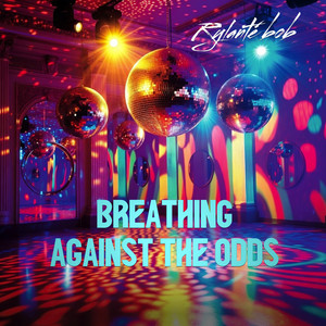 Breathing Against the Odds by Rylanté bob