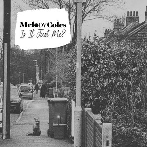 Melody Coles - Is It Just Me?