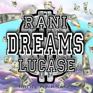 DREAMS by LUCASE, RANI