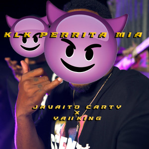 Klk Perrita Mia by Javaito Carty, Yaii King