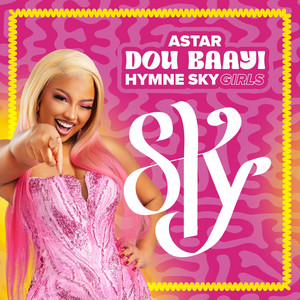 ASTAR - Dou Baayi (Hymne Sky Girls)