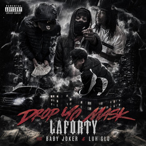 Drop Yo Mask by Laforty, Baby Joker, Luh Glo