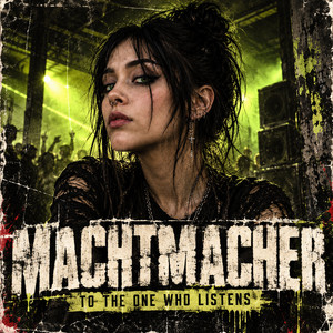 To the One Who Listens by MachtMacher