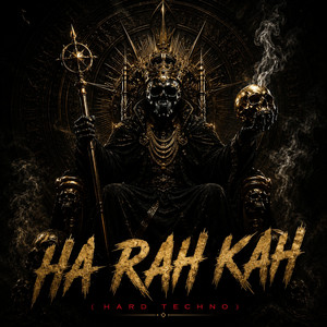 HA RAH KAH (HARD TECHNO) by RXXTLESS