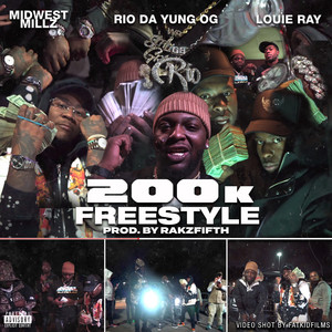 200k FREESTYLE (feat. RioDaYungOg & Louie Ray) by Midwest Milly, Rio Da Yung Og, Louie Ray