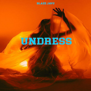 Undress by Blaze Javu