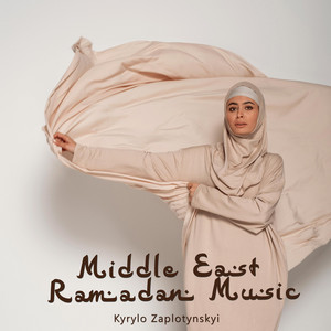 Kyrylo Zaplotynskyi — Middle East Ramadan Music