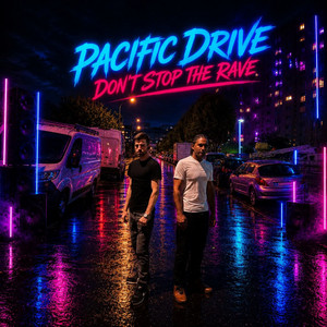 Don't Stop the Rave - Radio Edit by Pacific Drive