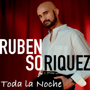 Toda La Noche by Ruben Soriquez