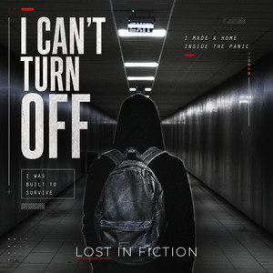 I Can't Turn Off by Lost In Fiction
