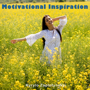 Kyrylo Zaplotynskyi — Motivational Inspiration