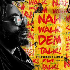 Nah Walk Dem Talk (feat. O.Dakaz)