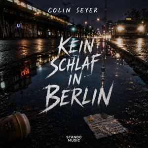 Kein Schlaf in Berlin by Stando Music, Colin Seyer