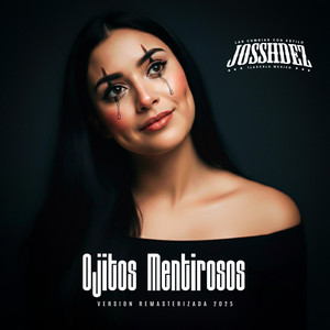 Joss Hernandez - Ojitos Mentirosos (Remasterizada 2025)