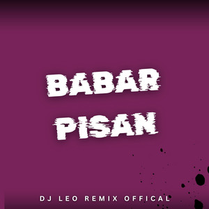 Babar Pisan by DJ LEO REMIX OFFICIAL