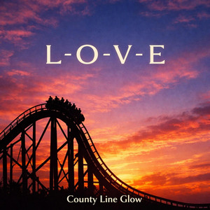 L-O-V-E by County Line Glow