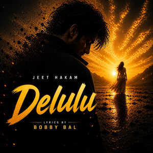 Delulu by Jeet Hakam